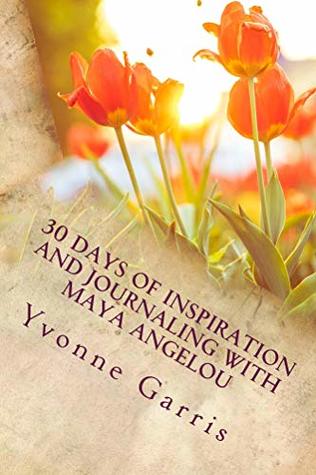 30 Days of Inspiration and Journaling with Maya Angelou (Kindle Edition)