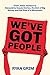 We've Got People: From Jesse Jackson to Alexandria Ocasio-Cortez, the End of Big Money and the Rise of a Movement
