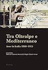 Tra Oltralpe e Mediterraneo: Arte in Italia 1860–1915 (Italian Edition)
