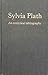 Sylvia Plath: An Analytical Bibliography