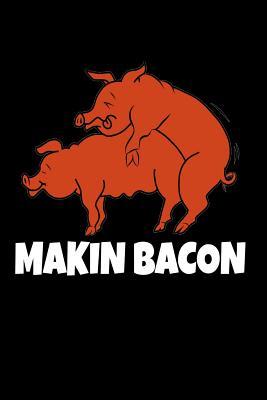 Makin bacon: Family Recipe Notebook to Add in all your Secret
