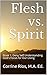 Flesh vs. Spirit: Book 1: D...