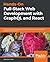 Hands-On Full-Stack Web Development with GraphQL and React: Build scalable full-stack applications while learning to solve complex problems with GraphQL