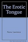 The erotic tongue: A sexual lexicon The erotic tongue: A sexual lexicon