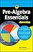 Pre-Algebra Essentials For Dummies