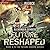 Future Reshaped (Future Reborn, #3)