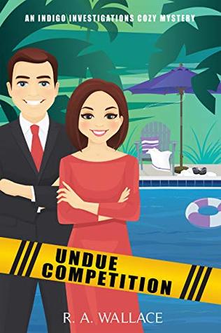 Undue Competition (An Indigo Investigations Cozy Mystery Book 5)