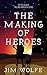 The Making of Heroes (The l...