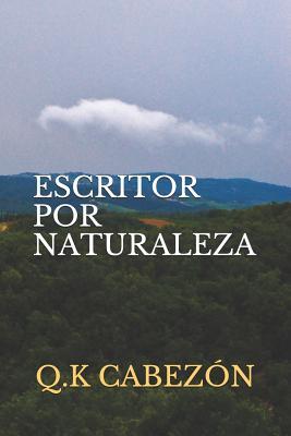 ESCRITOR POR NATURALEZA (Relatos) (Spanish Edition)