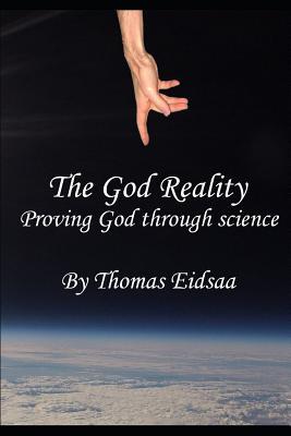 The God Reality: Proving God Through Science! (Grrrrr #1)