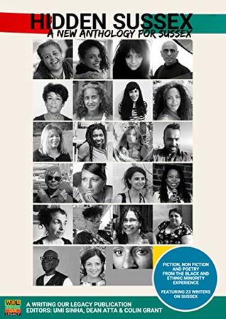 Hidden Sussex, a new anthology for Sussex: Fiction, non-fiction and poetry from the Black, Asian and Minority Ethnic experience (Kindle Edition)