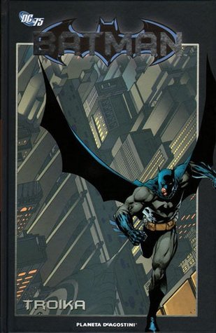 Batman: Troika (Batman La Colección, #35)