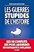 Les Guerres stupides de l'H...