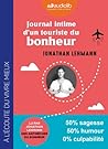 Journal intime d'un touriste du bonheur by Jonathan Lehmann