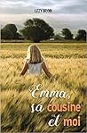 Emma, sa cousine et moi by Lizzy Brynn