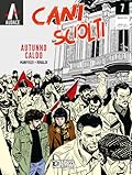 Cani sciolti n. 7: Autunno caldo