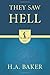 They Saw Hell by H.A. Baker