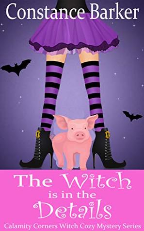The Witch is in the Details (Calamity Corners, #2)