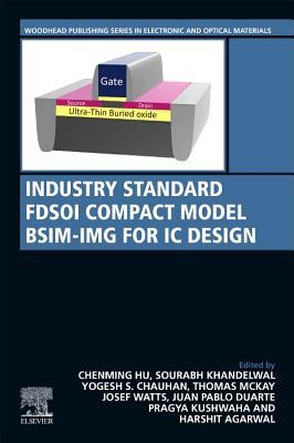 Industry Standard FDSOI Compact Model BSIM-IMG for IC Design (Woodhead Publishing Series in Electronic and Optical Materials)