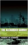 The Alexander Gambit (Alexander Gambit, #1)