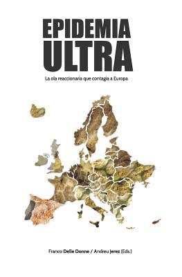 Epidemia Ultra: La ola reaccionaria que contagia a Europa