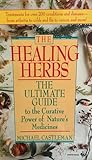 The Healing Herbs: The Ultimate Guide To The Curative Power Of Nature's Medicines