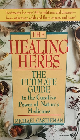 The Healing Herbs: The Ultimate Guide To The Curative Power Of Nature's Medicines (Paperback)