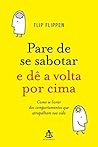 Pare de Se Sabotar e de A Volta Por Cima - Flip Si (Em Portugues do Brasil)