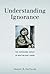 Understanding Ignorance: The Surprising Impact of What We Don't Know