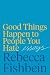 Good Things Happen to People You Hate: Essays