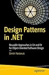 Design Patterns in .NET: Reusable Approaches in C# and F# for Object-Oriented Software Design