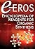 Encyclopedia of Reagents for Organic Synthesis (Eros)