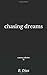 Chasing Dreams