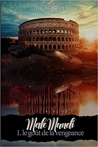 Le goût de la vengeance (Male Mundi, #1)