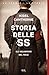 Storia delle SS (Italian Edition)