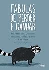 Fábulas de Perder e Ganhar by Margarida Fonseca Santos