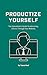 Productize Yourself: The Co...