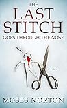 Book cover for The Last Stitch Goes Through The Nose