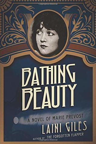 Bathing Beauty: A Novel of Marie Prevost (Forgotten Actresses #3)