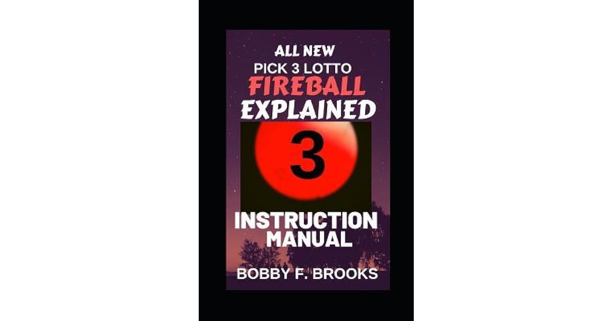 Pick 3 Lotto Fireball Explained by Bobby F Brooks