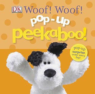 Pop-Up Peekaboo: Woof! Woof! (Board Book)
