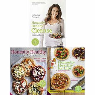 Natasha Corrett Honestly Healthy 3 Books Collection Set Everyday Healthy Cleanse Eating For Life Honestly Healthy