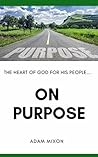 On Purpose: The Heart of God for His People