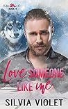 Love Someone Like Me by Silvia Onyx