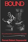 BOUND: The Lost Romanticism and Eroticism of Gay Men