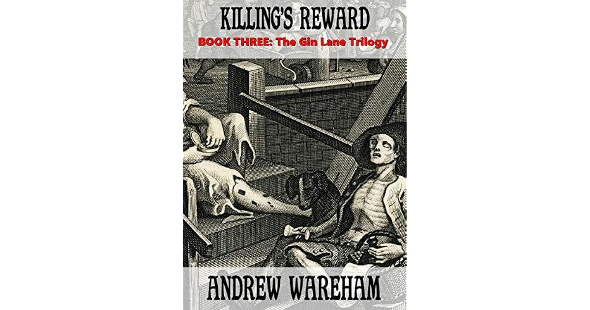 Killing's Reward (The Gin Lane Trilogy, Book 3) by Andrew Wareham