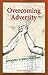 Overcoming Adversity - Adve...