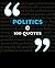 Politics in 100 Quotes