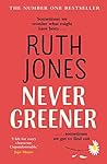 Never Greener by Ruth Jones