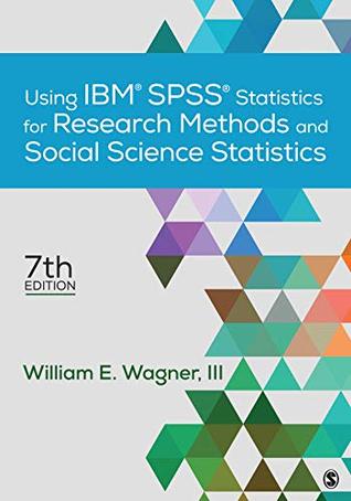 Using IBM® SPSS® Statistics for Research Methods and Social Science Statistics (Kindle Edition)